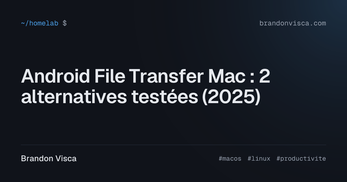 Android File Transfer Alternative Android File Transfer Mac : 2 alternatives testées (2025) | Brandon Visca