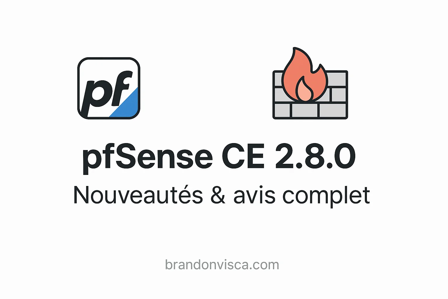 pfsense CE 2.8.0 : Ce que vous devez savoir avant de cliquer sur “Mettre à jour”